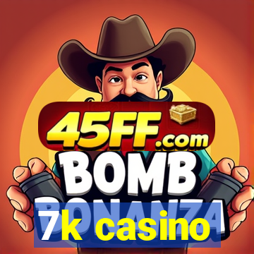 7k casino